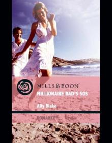 Millionaire Dad's SOS