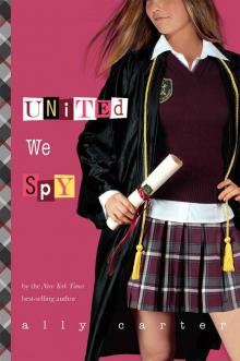 United We Spy (Gallagher Girls) United We Spy (Gallagher Girls)