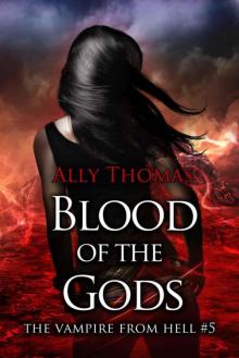 Blood of the Gods (The Vampire from Hell Part 5) Blood of the Gods (The Vampire from Hell Part 5)