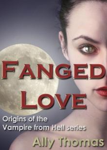 Fanged Love: Origins of the Vampire from Hell series Fanged Love: Origins of the Vampire from Hell series