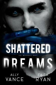 Shattered Dreams (The Reveries Duet Book 2) Shattered Dreams (The Reveries Duet Book 2)