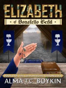 Elizabeth of Donatello Bend (The Colplatschki Chronicles Book 2) Elizabeth of Donatello Bend (The Colplatschki Chronicles Book 2)