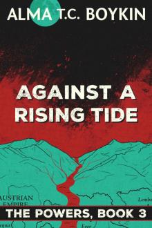 Against a Rising Tide: The Powers Book 3 Against a Rising Tide: The Powers Book 3