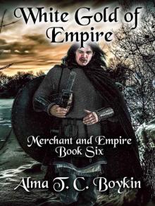 White Gold of Empire: Merchant and Empire Book Six White Gold of Empire: Merchant and Empire Book Six