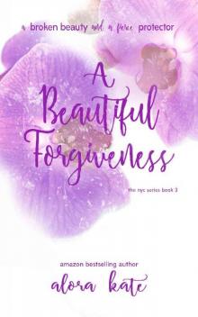 A Beautiful Forgiveness (the NYC Series Book 3)