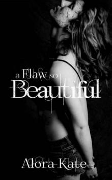 A Flaw So Beautiful