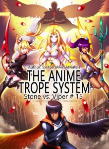 The Anime Trope System: Stone vs. Viper, #15 a LitRPG (ATS)