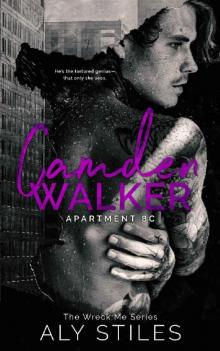 Camden Walker: Apartment 8C (The Wreck Me Series)
