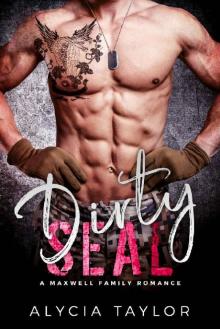 Dirty SEAL (A Navy SEAL Romance) (The Maxwell Family) Dirty SEAL (A Navy SEAL Romance) (The Maxwell Family)