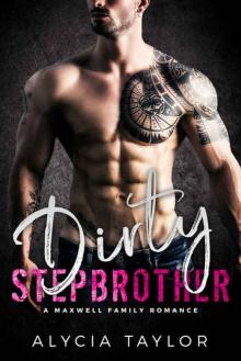 Dirty Stepbrother - A Firefighter Romance (The Maxwell Family) Dirty Stepbrother - A Firefighter Romance (The Maxwell Family)