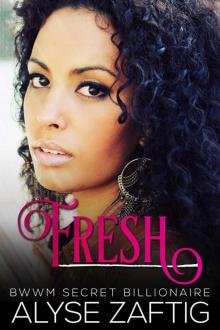 Fresh: A BWWM Secret Billionaire Romance Fresh: A BWWM Secret Billionaire Romance