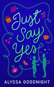 Just Say Yes