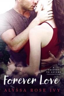 Forever Love: A Friends to Lovers Collections
