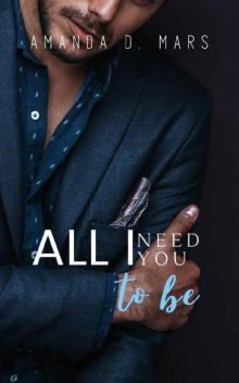 All I Need You to Be