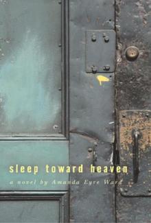 Sleep Toward Heaven Sleep Toward Heaven