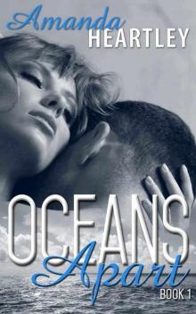 Oceans Apart: Book 1 Oceans Apart: Book 1