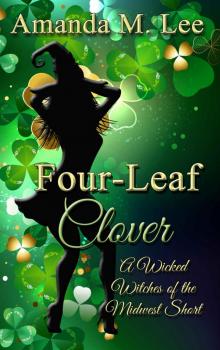 Four-Leaf Clover: A Wicked Witches of the Midwest Short