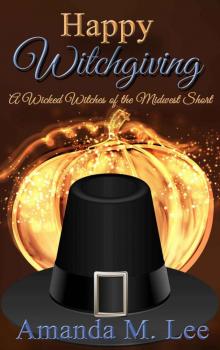 Happy Witchgiving: A Wicked Witches of the Midwest Short