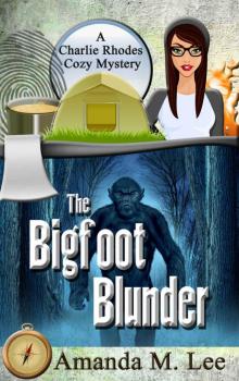 The Bigfoot Blunder (A Charlie Rhodes Cozy Mystery Book 1)