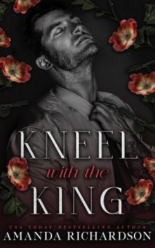 Kneel with the King: A Dark Standalone Romance