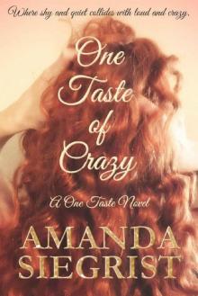 One Taste of Crazy (A One Taste Novel Book 3)