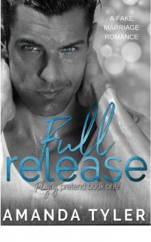 Full Release: A Fake Marriage Romance (Playing Pretend Book 1)