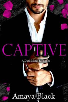 CAPTIVE: A DARK MAFIA ROMANCE