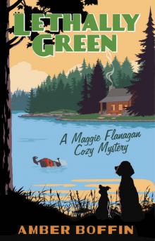 Lethally Green: A Maggie Flanagan Cozy Mystery (Maggie Flanagan cozy mysteries Book 1)