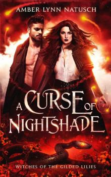 A Curse of Nightshade (Witches of the Gilded Lilies Book 1) A Curse of Nightshade (Witches of the Gilded Lilies Book 1)