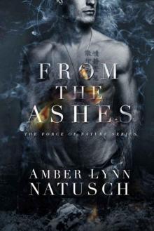From the Ashes (Force of Nature #1) From the Ashes (Force of Nature #1)