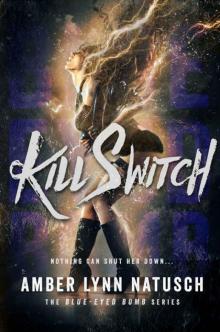 Kill Switch (Blue-Eyed Bomb Book 2) Kill Switch (Blue-Eyed Bomb Book 2)