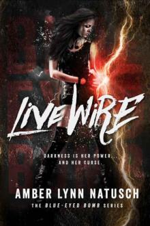 Live Wire (Blue-Eyed Bomb #1)