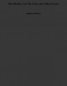 The Shadow On The Dial, and Other Essays
