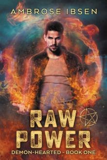Raw Power: An Urban Fantasy Novel (Demon-Hearted Book 1) Raw Power: An Urban Fantasy Novel (Demon-Hearted Book 1)