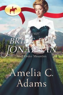 RNWMP: Bride for Jonathan (Mail Order Mounties Book 8) RNWMP: Bride for Jonathan (Mail Order Mounties Book 8)