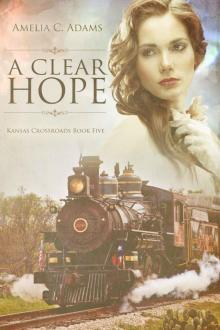 A Clear Hope (Kansas Crossroads Book 5) A Clear Hope (Kansas Crossroads Book 5)