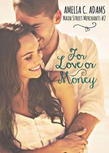 For Love Or Money (Main Street Merchants Book 2) For Love Or Money (Main Street Merchants Book 2)