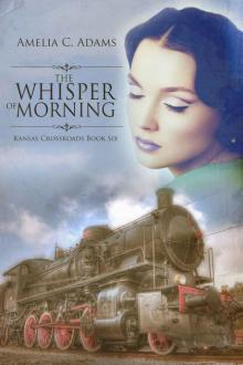 The Whisper of Morning (Kansas Crossroads Book 6) The Whisper of Morning (Kansas Crossroads Book 6)