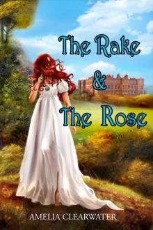 The Rake and The Rose (A Rake's Mistake) The Rake and The Rose (A Rake's Mistake)