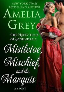 Mistletoe, Mischief, and the Marquis (The Heirs' Club)