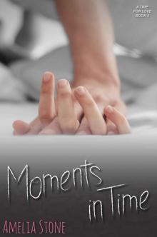 Moments In Time (A Time For Love Book 3)
