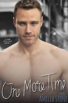 One More Time (A Time for Love Book 1)
