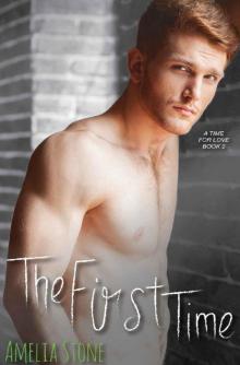 The First Time (A Time For Love Book 2) The First Time (A Time For Love Book 2)