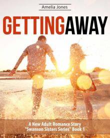 Getting Away : A New Adult Romance Story (Young Adult Romance Books 