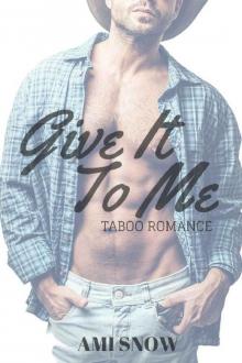 Give It To Me: Taboo Romance