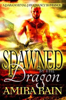 Spawned By The Dragon: A Paranormal Pregnancy Romance