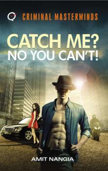 Catch Me? No You Can’t!