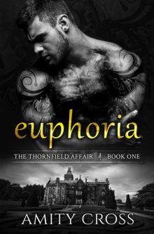 Euphoria (The Thornfield Affair #1) Euphoria (The Thornfield Affair #1)