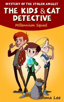 Children's Book : The Millennium Squad 1: Mystery of the Stolen Amulet (Mysteries, Spy Kids, Cat Detective, Book for kids ages 9 12)
