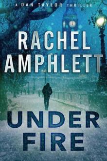 Under Fire: (A Dan Taylor thriller)